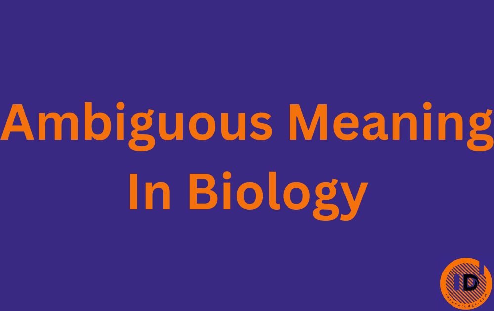 ambiguous meaning in biology