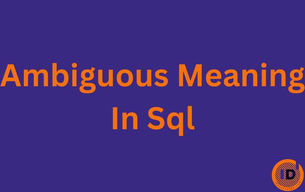 ambiguous meaning in sql