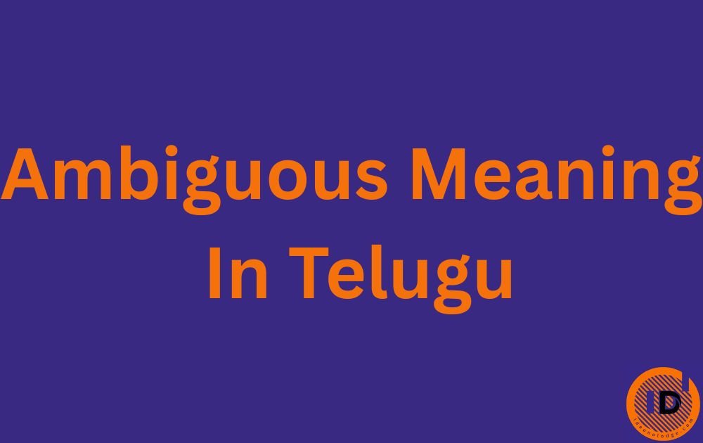ambiguous meaning in telugu